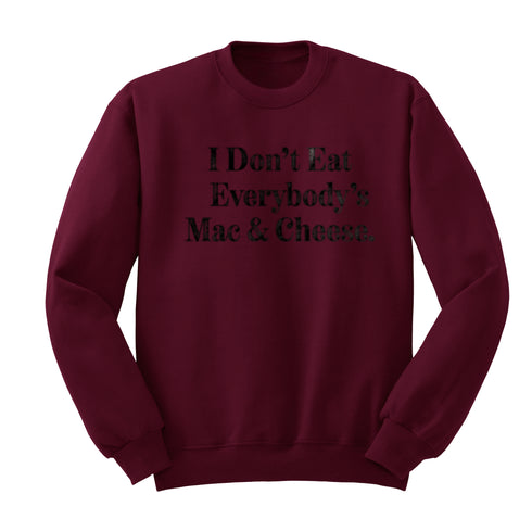 Thanksgiving - I Don't Eat Everybody's Mac & Cheese (Sweatshirt)