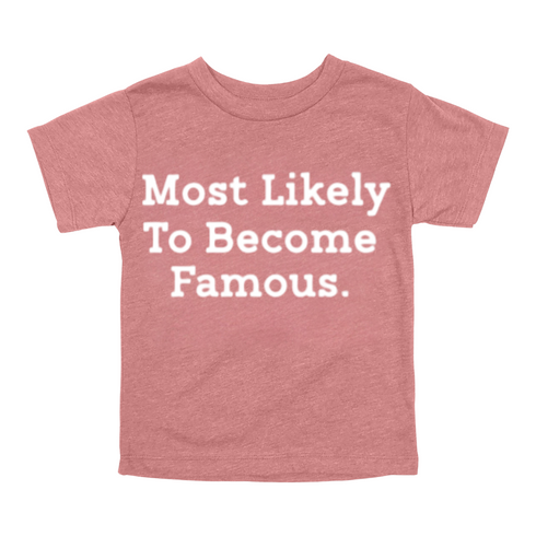 Back to School Superlatives- "Most Likely to Become Famous" Multiple Color T-shirt