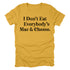 I Don't Eat Everybody's Mac & Cheese- Thanksgiving Family Matching T-shirt Kids and Adult ( Multiple Options and Colors)