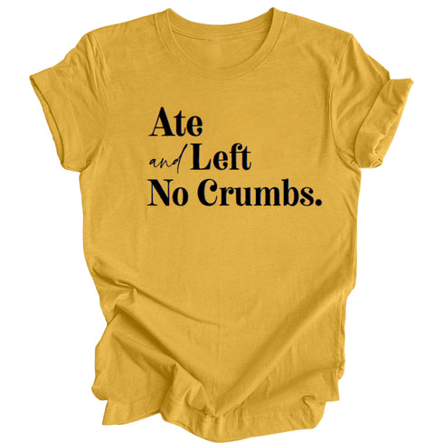 Ate and Left No Crumbs - Thanksgiving Family Matching T-shirt Kids and Adult ( Multiple Options and Colors)