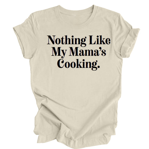 Nothing Like Mama's Cooking - Thanksgiving T-shirt ( Multiple Options and Colors)