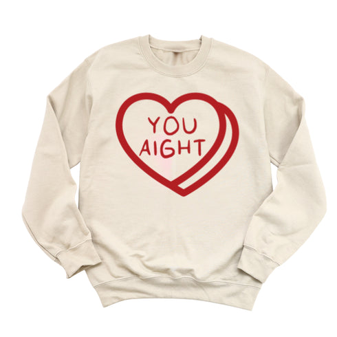 You Aight- Adult/Kids Matching Sweatshirts