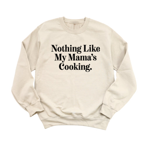 Thanksgiving - Nothing Like My Mama's Cooking (Sweatshirt)