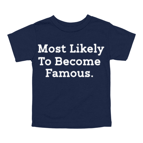 Back to School Superlatives- "Most Likely to Become Famous" Multiple Color T-shirt