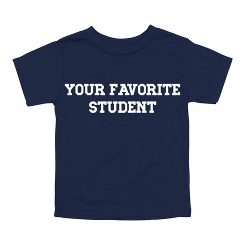 Back to School- "YOUR FAVORITE STUDENT" Kids Multiple Color T-shirt