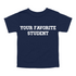 Back to School- "YOUR FAVORITE STUDENT" Kids Multiple Color T-shirt