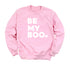 Be My Boo - Adult/Child Matching Sweatshirts (Multiple Colors)