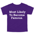 Back to School Superlatives- "Most Likely to Become Famous" Multiple Color T-shirt