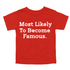 Back to School Superlatives- "Most Likely to Become Famous" Multiple Color T-shirt