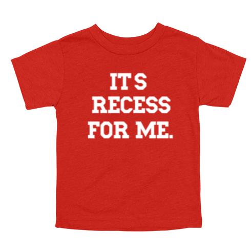 Back to School- "It's Recess For Me" Kids Multiple Color T-shirt