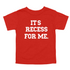 Back to School- "It's Recess For Me" Kids Multiple Color T-shirt