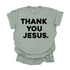 Thank You Jesus - Adult T-shirt/Comfort Colors