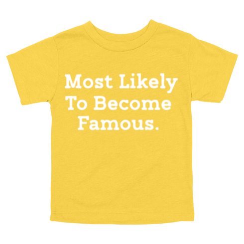 Back to School Superlatives- "Most Likely to Become Famous" Multiple Color T-shirt