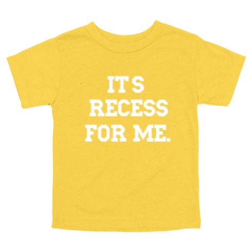 Back to School- "It's Recess For Me" Kids Multiple Color T-shirt